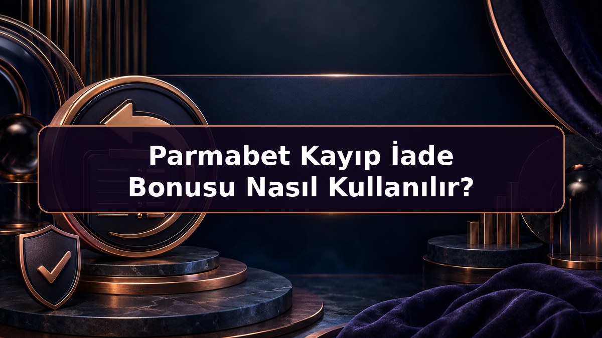 Parmabet Kayıp İade Bonusu Nasıl Kullanılır hakkında Parmabet bilgilendirme görseli